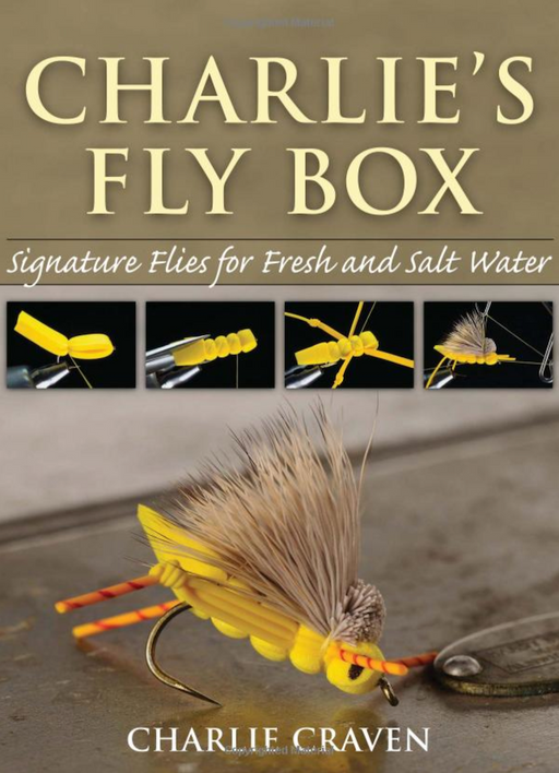 Charlie's Fly Box: Signature Flies for Fresh and Salt Water