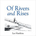Of Rivers And Rises